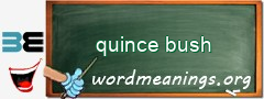 WordMeaning blackboard for quince bush